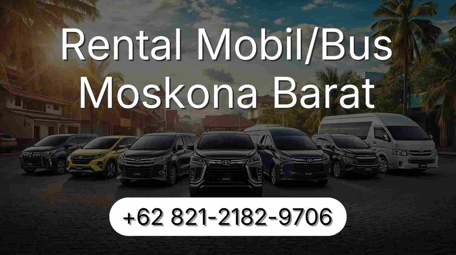 Rental Mobil MOSKONA BARAT