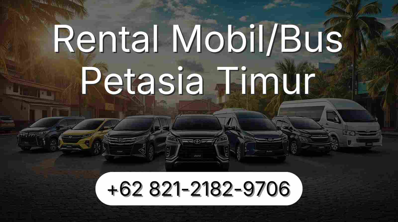Rental Mobil PETASIA TIMUR